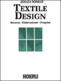 Textile design. Ricerca, elaborazione, progetto - Renata Pompas - Libro Hoepli 1994, Moda e tessili | Libraccio.it