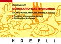 Dizionario gastronomico. Ediz. multilingue - Oscar Galeazzi - Libro Hoepli 1994, Cucina | Libraccio.it