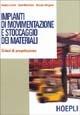 Impianti di movimentazione e stoccaggio dei materiali - Franco Caron, Renato Wegner, Gino Marchet - Libro Hoepli 1997, Ingegneria | Libraccio.it