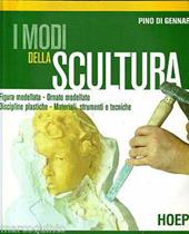 I modi della scultura. Per il Liceo artistico