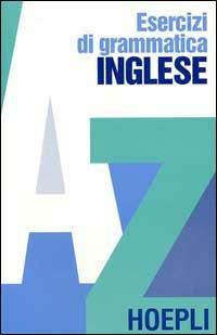 Esercizi di grammatica inglese  - Libro Hoepli 1997, Grammatiche | Libraccio.it