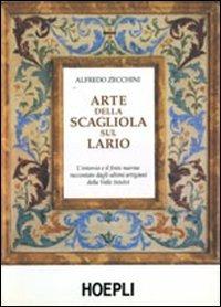 Arte della scagliola sul Lario. Ediz. illustrata - Alfredo Zecchini - Libro Hoepli 1997, Tecniche artistiche | Libraccio.it