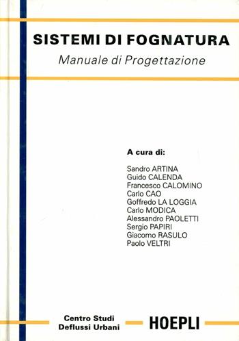 Sistemi di fognatura. Manuale di progettazione  - Libro Hoepli 1997, Ecologia, ambiente e inquinamento | Libraccio.it