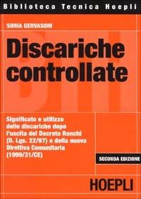 Discariche controllate - Sonia Gervasoni - Libro Hoepli 2000, Ecologia, ambiente e inquinamento | Libraccio.it