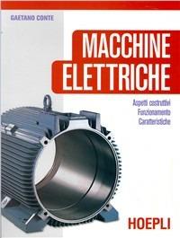Macchine elettriche. Per le Scuole superiori - Gaetano Conte - Libro Hoepli 2001 | Libraccio.it