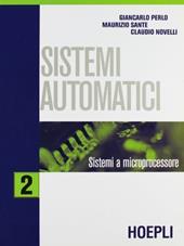 Sistemi automatici. Vol. 2: Sistemi a microprocessore.