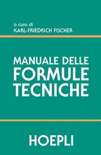 Manuale delle formule tecniche  - Libro Hoepli 2000, Ingegneria civile | Libraccio.it