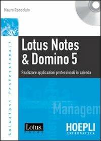 Lotus Notes & Domino 5. Con CD-ROM - Mauro Roncolato - Libro Hoepli 1999 | Libraccio.it