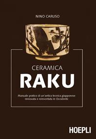 Ceramica Raku - Nino Caruso - Libro Hoepli 2001, Ceramica | Libraccio.it