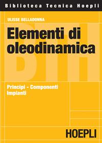 Elementi di oleodinamica - Ulisse Belladonna - Libro Hoepli 2001, Meccanica | Libraccio.it