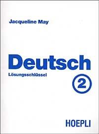 Deutsch. Vol. 2: Losungsschlussel. - Jacqueline May - Libro Hoepli 2001, Corsi di lingua | Libraccio.it