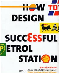 How to design a successful petrol station - Marcello inale - Libro Hoepli 2000, Grafica, stampa e design | Libraccio.it
