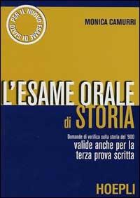 L' esame orale di storia - Monica Camurri - Libro Hoepli 2001 | Libraccio.it