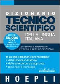 Dizionario tecnico scientifico della lingua italiana  - Libro Hoepli 2003, Dizionari tecnici | Libraccio.it
