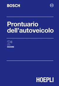 Prontuario dell'autoveicolo  - Libro Hoepli 2004, Autoveicoli/Cicli/Motocicli | Libraccio.it