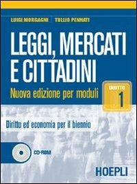 Leggi, mercati e cittadini. Modulo D1. - Luigi Morgagni, Tullio Pennati - Libro Hoepli 2002 | Libraccio.it