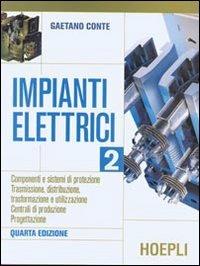 Impianti elettrici. Vol. 2 - Gaetano Conte - Libro Hoepli 2002 | Libraccio.it