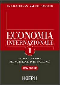 Economia internazionale. Teoria del commercio internazionale. Vol. 1 - Paul R. Krugman, Maurice Obstfeld - Libro Hoepli 2003, Economia | Libraccio.it
