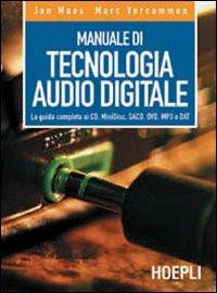 Manuale di tecnologia audio digitale - Jan Maes, Marc Vercammen - Libro Hoepli 2002, Tecnologie audio e video | Libraccio.it