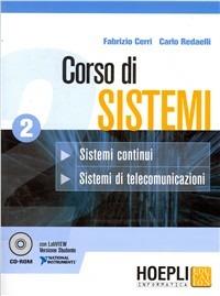 Corso di sistemi. Con CD-ROM. Vol. 2: Sistemi continui. Sistemi di telecomunicazioni. - Franco Cerri, REDAELLI CARLO - Libro Hoepli 2003 | Libraccio.it