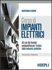 Corso di impianti elettrici. Per le Scuole superiori - Gaetano Conte - Libro Hoepli 2003 | Libraccio.it