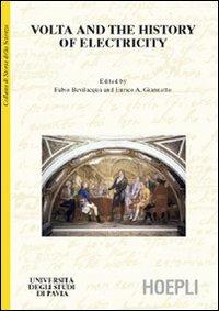 Volta and the history of electricity  - Libro Hoepli 2003, Università di Pavia | Libraccio.it