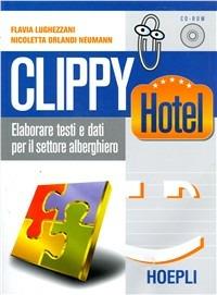 Clippy Hotel - Flavia Lughezzani, Nicoletta Orlandi Neumann - Libro Hoepli 2004 | Libraccio.it
