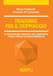 Tradurre per il doppiaggio. La trasposizione linguistica nell'audiovisivo: teoria e pratica di un'arte imperfetta