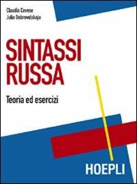 Sintassi russa. Teoria ed esercizi - Claudia Cevese, Julia Dobrovolskaja - Libro Hoepli 2004, Grammatiche | Libraccio.it