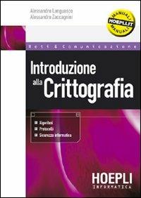 Introduzione alla crittografia. Algoritmi, protocolli, sicurezza informatica - Alessandro Languasco, Alessandro Zaccagnini - Libro Hoepli 2004, Reti & comunicazione | Libraccio.it