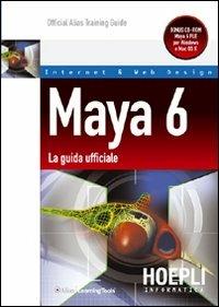 Maya 6. La guida ufficiale  - Libro Hoepli 2004, Hoepli informatica | Libraccio.it