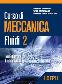 Corso di meccanica. Fluidi. Vol. 2 - Giuseppe Anzalone, Paolo Bassignana, Giuseppe Brafa Musicoro - Libro Hoepli 2005 | Libraccio.it