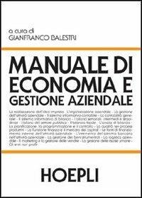 Manuale di economia e gestione aziendale  - Libro Hoepli 2005, Economia | Libraccio.it