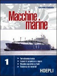 Macchine marine. Vol. 1 - Luciano Ferraro - Libro Hoepli 2005 | Libraccio.it
