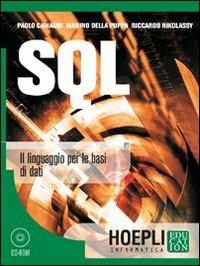 SQL. Il linguaggio per le basi di dati - Paolo Camagni, Marino Della Puppa, Riccardo Nikolassy - Libro Hoepli 2005, Hoepli informatica | Libraccio.it