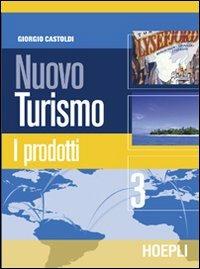 Nuovo turismo. Vol. 3 - Giorgio Castoldi - Libro Hoepli 2006 | Libraccio.it
