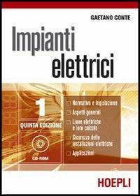 Impianti elettrici. Per gli Ist. tecnici industriali. Vol. 1 - Gaetano Conte - Libro Hoepli 2006 | Libraccio.it