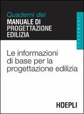 Le informazioni di base per la progettazione edilizia. Quaderni del manuale di progettazione edilizia