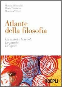 Atlante della filosofia - Maurizio Pancaldi, Mario Trombino, Maurizio Villani - Libro Hoepli 2006, Storia, filosofia e religione | Libraccio.it