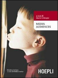 Media audiences  - Libro Hoepli 2007, Scienze della comunicazione | Libraccio.it