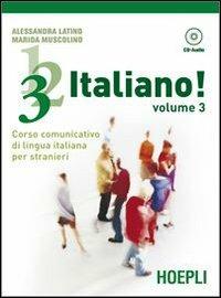 1,2,3,... italiano! Corso comunicativo di lingua italiana per stranieri. Con CD Audio. Vol. 3 - Alessandra Latino, MUSCOLINO MARIDA - Libro Hoepli 2008, Corsi di lingua | Libraccio.it