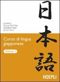 Corso di lingua giapponese. Vol. 2 - NEGRI CAROLINA, OUE JUNICHI - Libro Hoepli 2007, Corsi di lingua | Libraccio.it