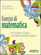 Esercizi di matematica. Per il recupero e il ripasso di aritmetica, geometria e algebra. Per gli Ist. professionali. Con espansione online