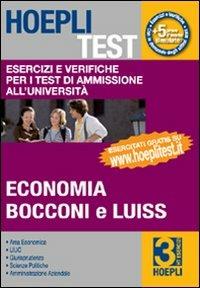 Hoepli test. Vol. 3: Esercizi e verifiche per i test di ammissione all'università. Economia, Bocconi e Luiss.  - Libro Hoepli 2007, Hoepli Test | Libraccio.it