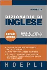 Dizionario di inglese. Inglese-italiano, italiano-inglese. Ediz. compatta - Fernando Picchi - Libro Hoepli 2007, Dizionari bilingue | Libraccio.it