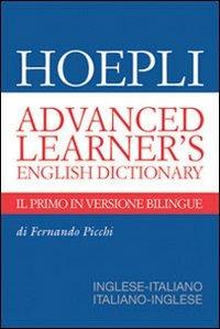 Advanced learner's english dictionary. Inglese-italiano, italiano-inglese - Fernando Picchi - Libro Hoepli 2008, Dizionari bilingue | Libraccio.it