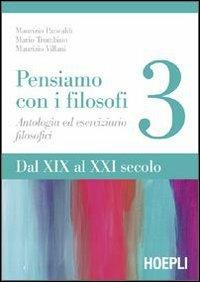 Pensiamo con i filosofi. Vol. 3 - Maurizio Pancaldi, Mario Trombino, Maurizio Villani - Libro Hoepli 2007 | Libraccio.it