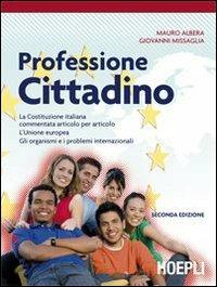 Professione cittadino. - Mauro Albera, Giovanni Missaglia - Libro Hoepli 2008 | Libraccio.it