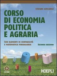 Corso di economia politica e agraria. Con elementi di contabilità e matematica finanziaria. Per gli Ist. professionali. Con CD-ROM. - Stefano Amicabile - Libro Hoepli 2008 | Libraccio.it
