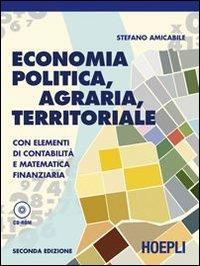 Economia politica, agraria, territoriale. Con elementi di contabilità e matematica finanziaria. Con guida docente. per geoemtri. Con CD-ROM - Stefano Amicabile - Libro Hoepli 2008 | Libraccio.it